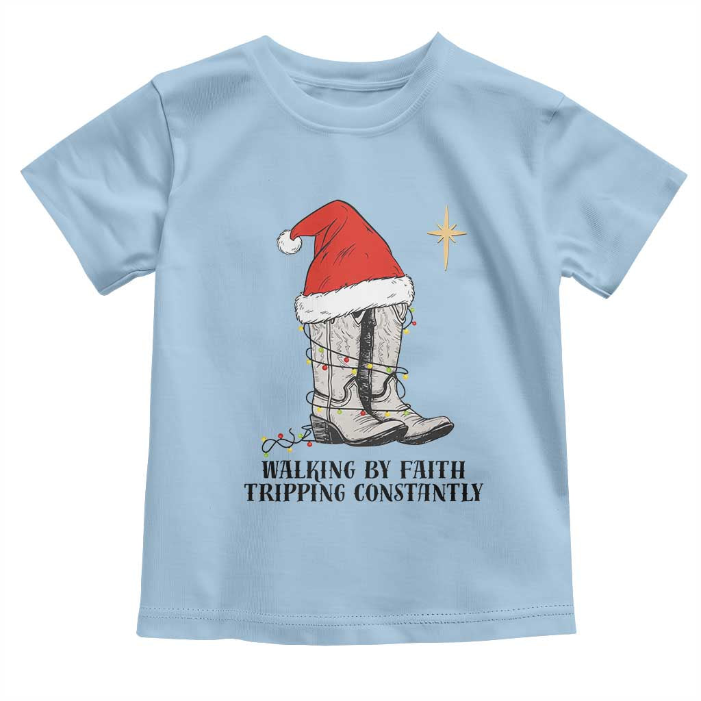 Western Christian Cowboy Toddler T Shirt Walking By Faith Tripping Constantly TS14 Light Blue Print Your Wear