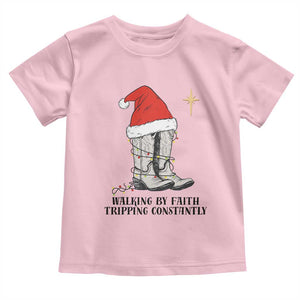 Western Christian Cowboy Toddler T Shirt Walking By Faith Tripping Constantly TS14 Light Pink Print Your Wear