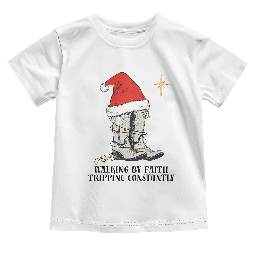 Western Christian Cowboy Toddler T Shirt Walking By Faith Tripping Constantly TS14 White Print Your Wear