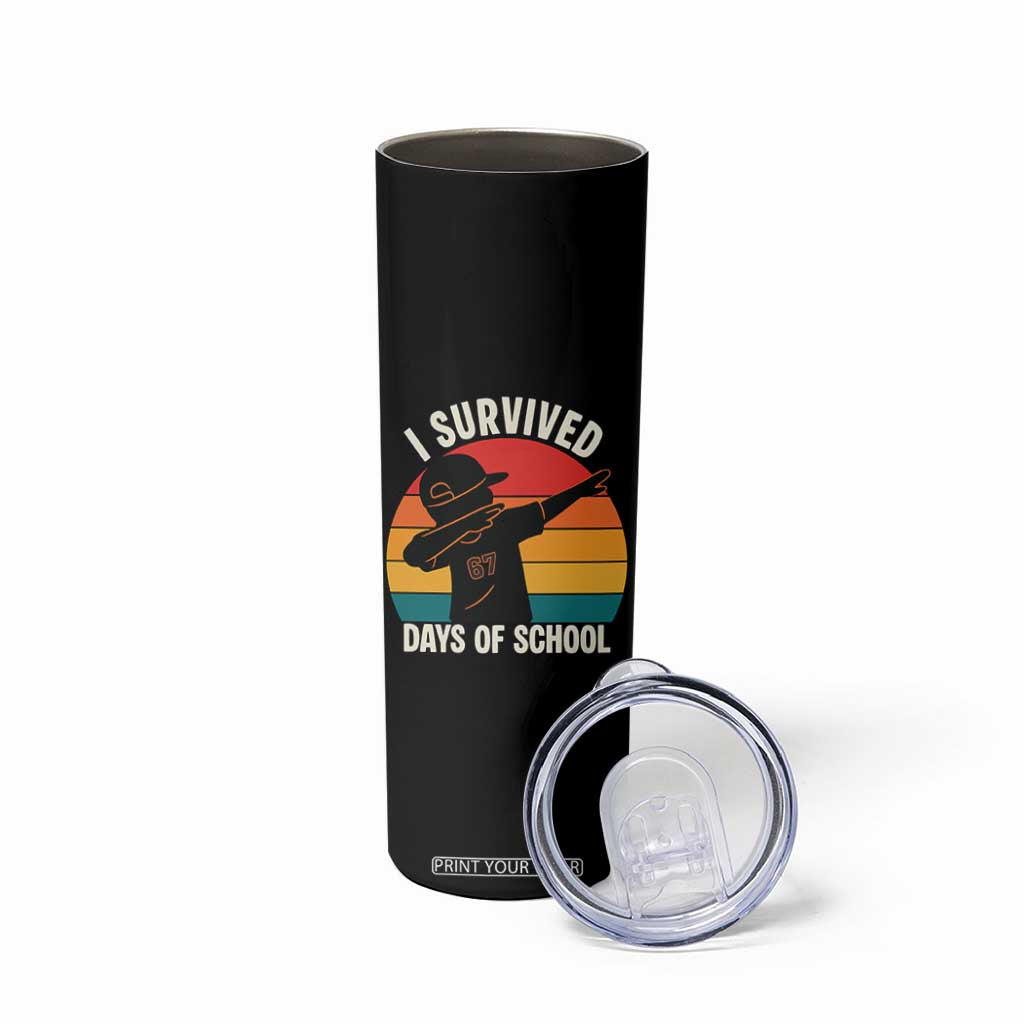 I Survived 67 Days Of School Skinny Tumbler Funny Boys Kids TS14 Print Your Wear