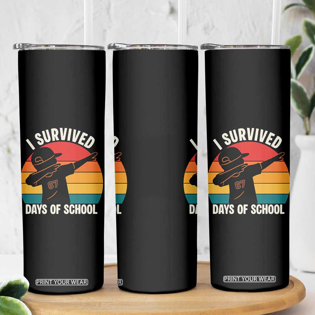 I Survived 67 Days Of School Skinny Tumbler Funny Boys Kids TS14 Print Your Wear