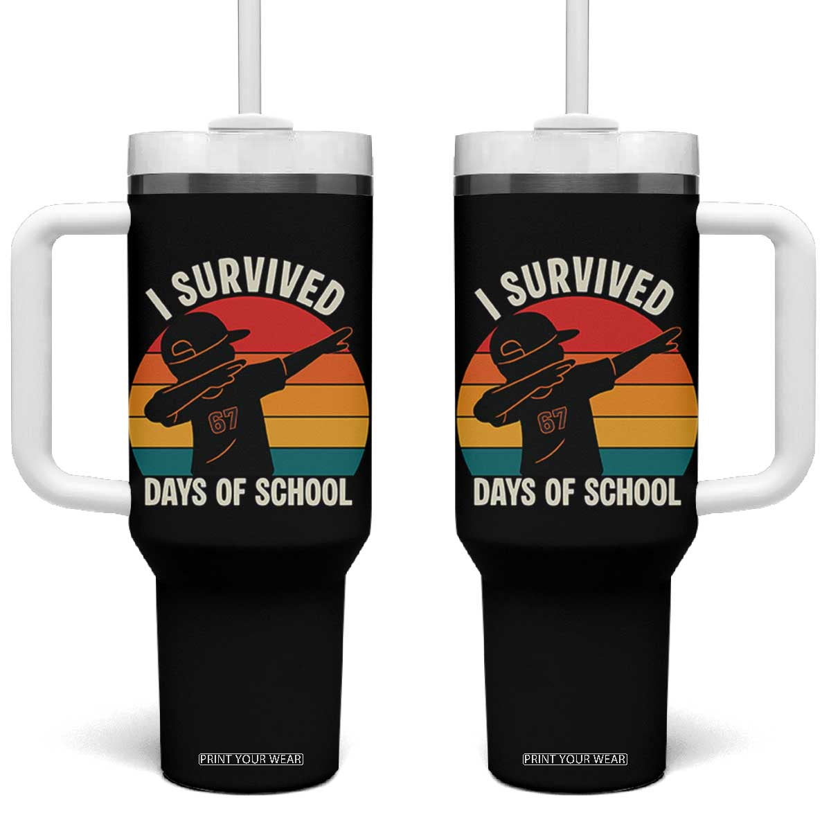 I Survived 67 Days Of School Tumbler With Handle Funny Boys Kids TS14 One Size: 40 oz Black Print Your Wear
