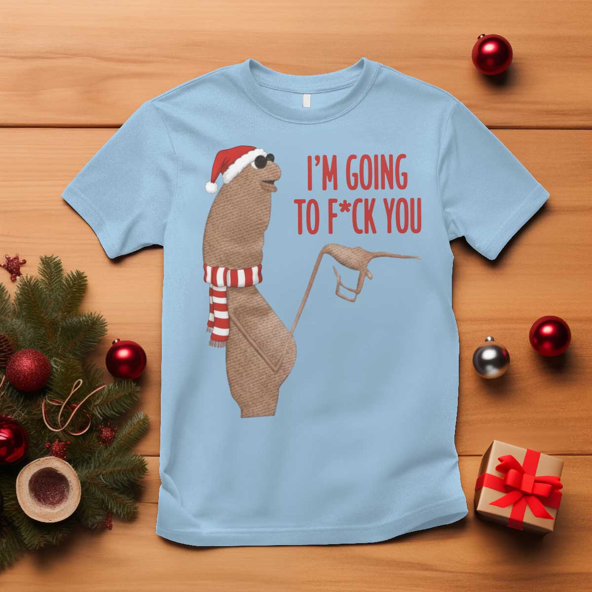 Marcus The Worm Christmas Meme T Shirt I Am Going To Fck You TS14 Light Blue Print Your Wear