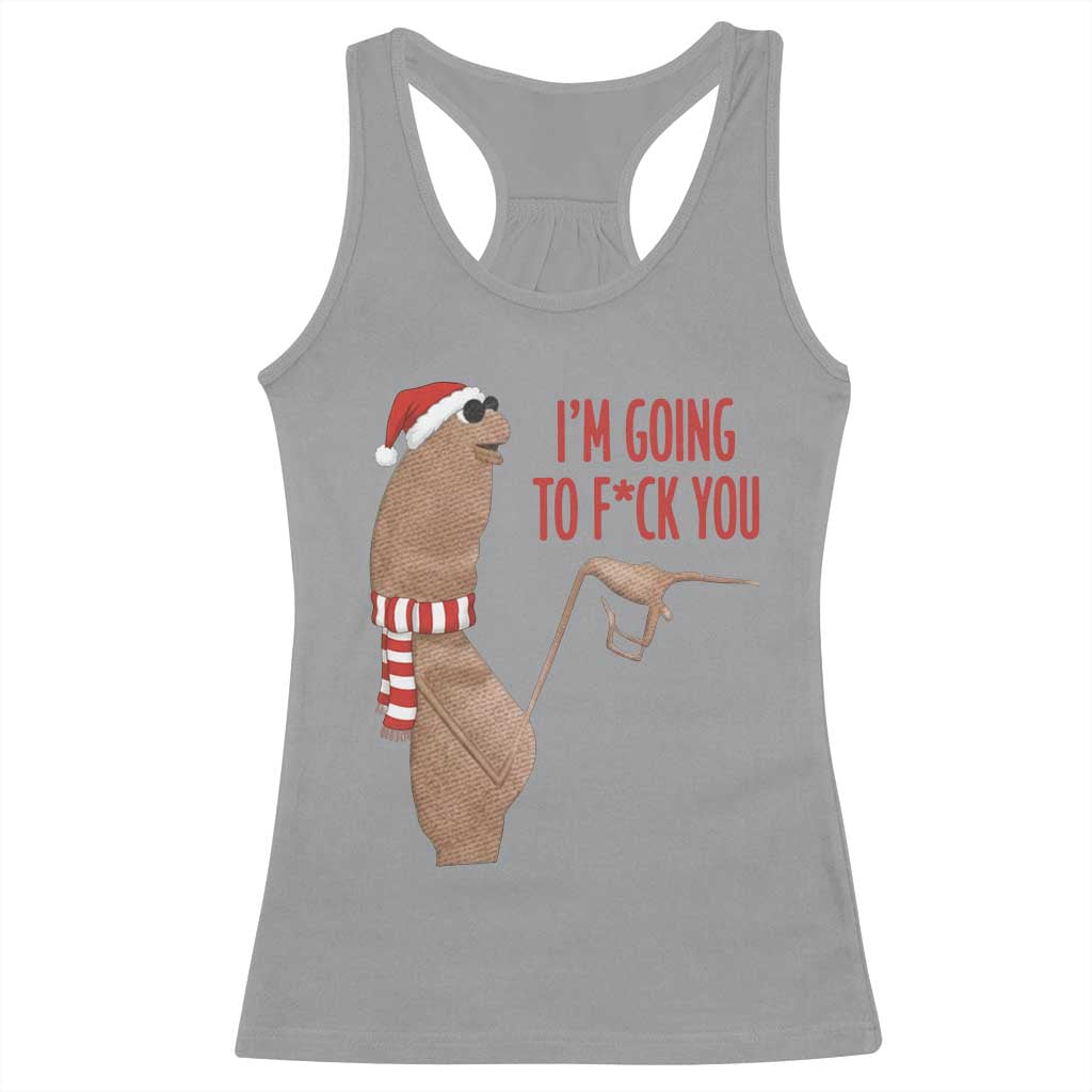 Marcus The Worm Christmas Meme Racerback Tank Top I Am Going To Fck You TS14 Sport Gray Print Your Wear