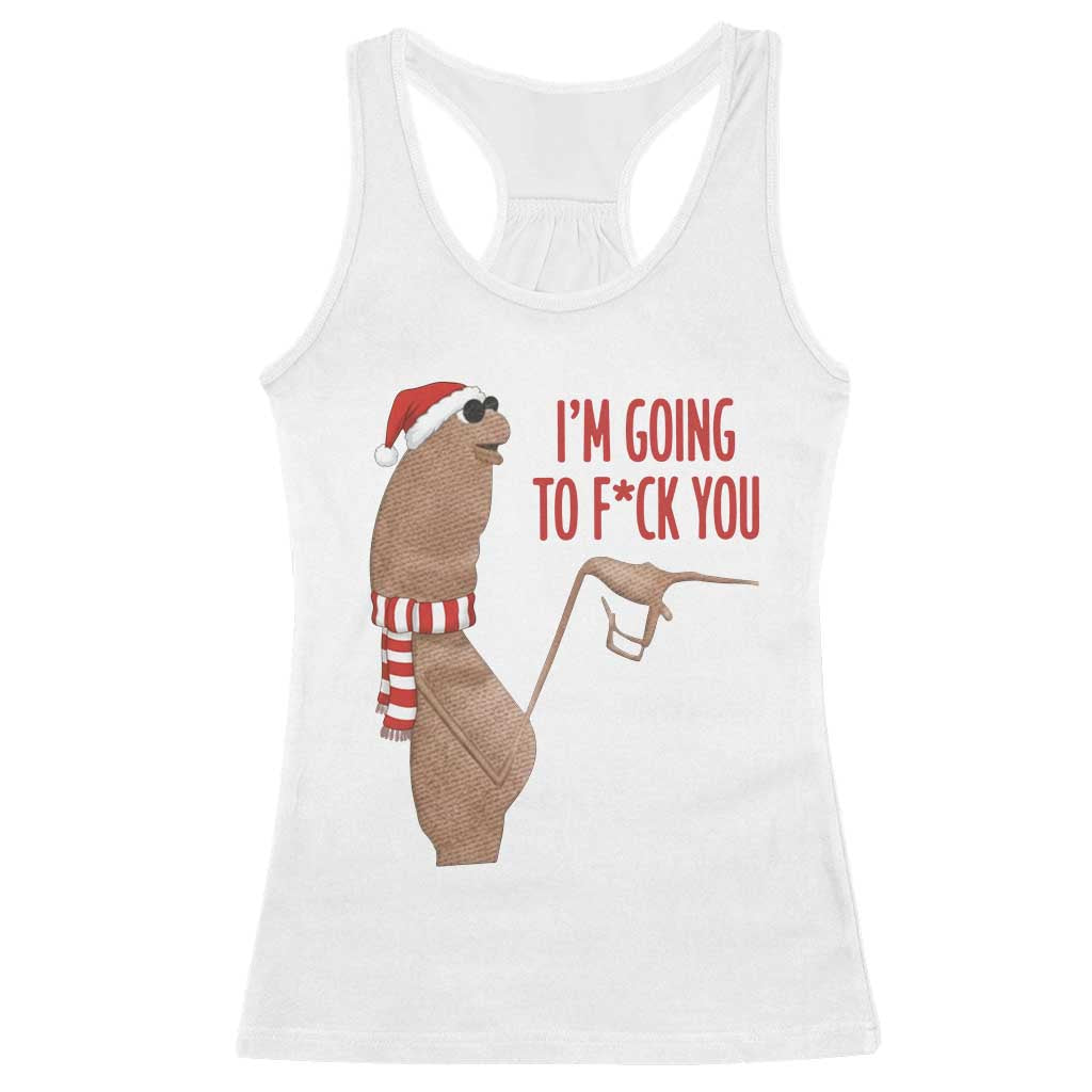 Marcus The Worm Christmas Meme Racerback Tank Top I Am Going To Fck You TS14 White Print Your Wear