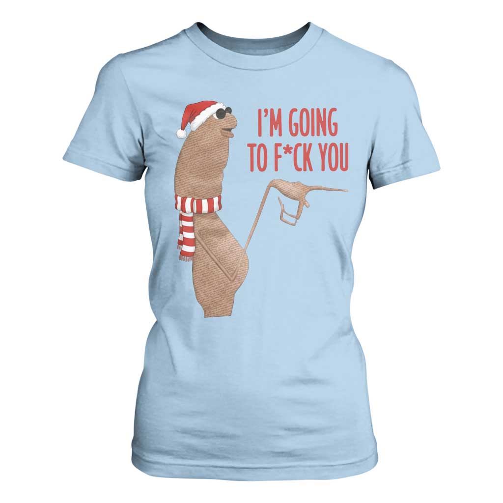 Marcus The Worm Christmas Meme T Shirt For Women I Am Going To Fck You TS14 Light Blue Print Your Wear