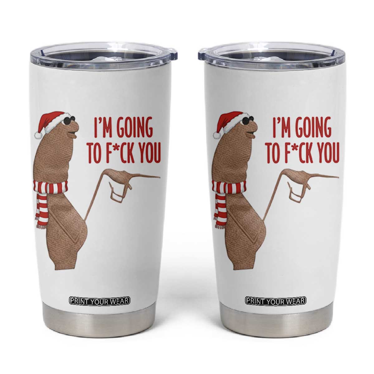 Marcus The Worm Christmas Meme Tumbler Cup I Am Going To Fck You - Print Your Wear