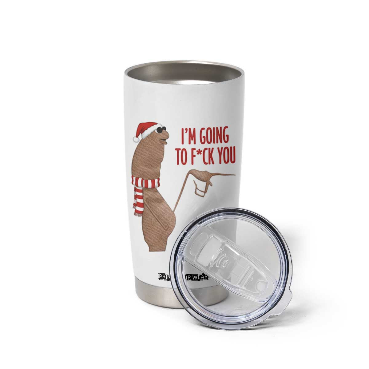 Marcus The Worm Christmas Meme Tumbler Cup I Am Going To Fck You TS14 Print Your Wear