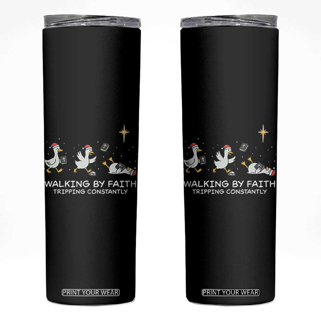 Christian Goose Christmas Skinny Tumbler Walking By Faith Tripping Constantly Funny Quote TS14 Black Print Your Wear