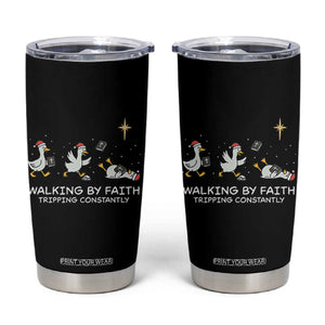 Christian Goose Christmas Tumbler Cup Walking By Faith Tripping Constantly Funny Quote - Print Your Wear