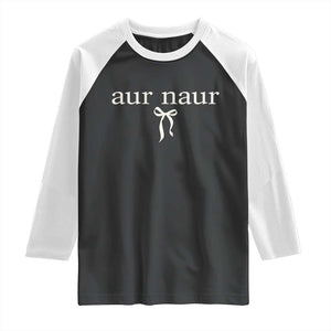 Aur Naur Raglan Shirt Funny Sarcastic Oh No Australian Accent TS14 Black White Print Your Wear