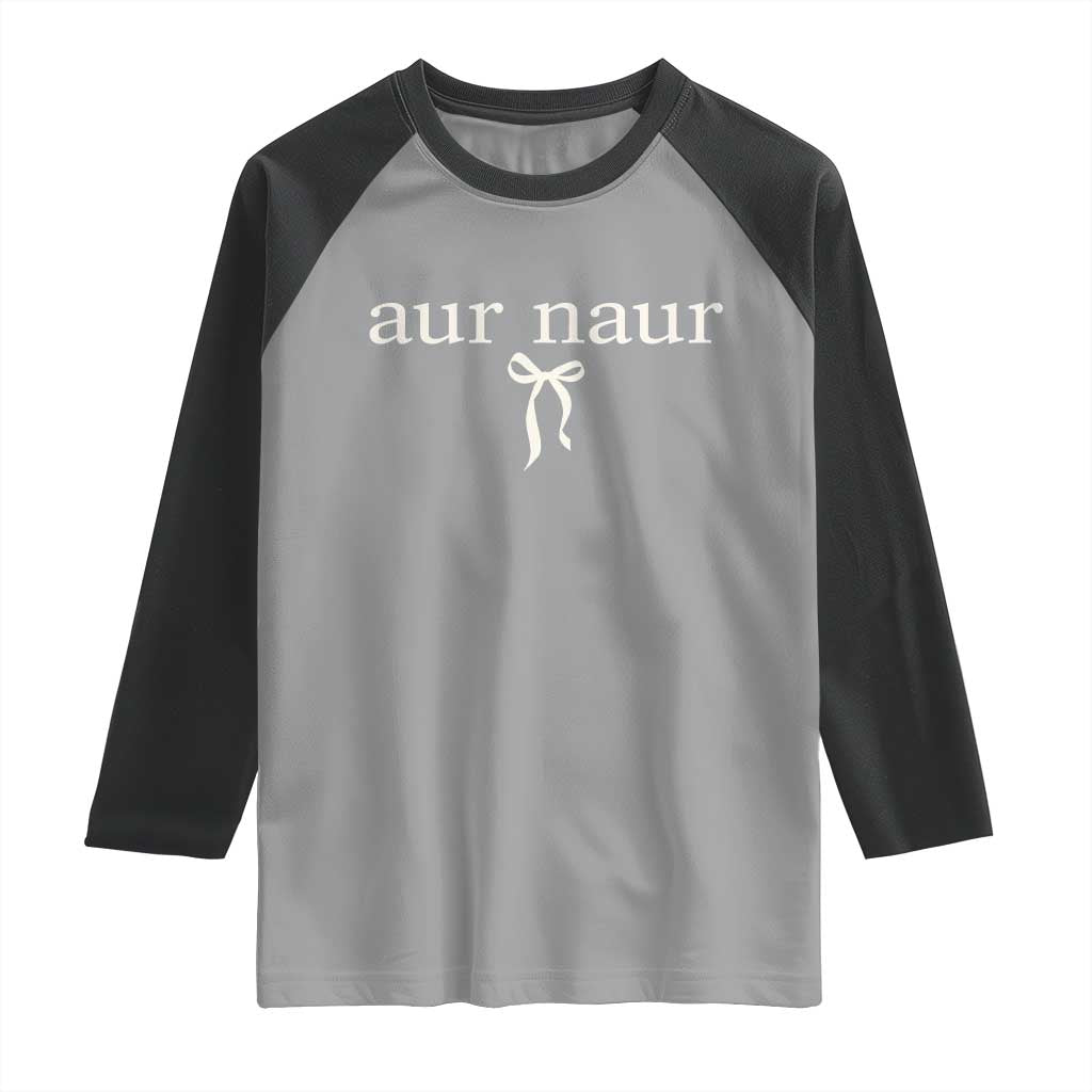Aur Naur Raglan Shirt Funny Sarcastic Oh No Australian Accent TS14 Sport Gray Black Print Your Wear