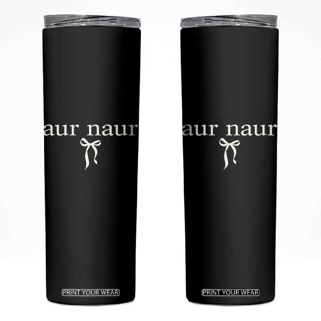 Aur Naur Skinny Tumbler Funny Sarcastic Oh No Australian Accent TS14 Black Print Your Wear