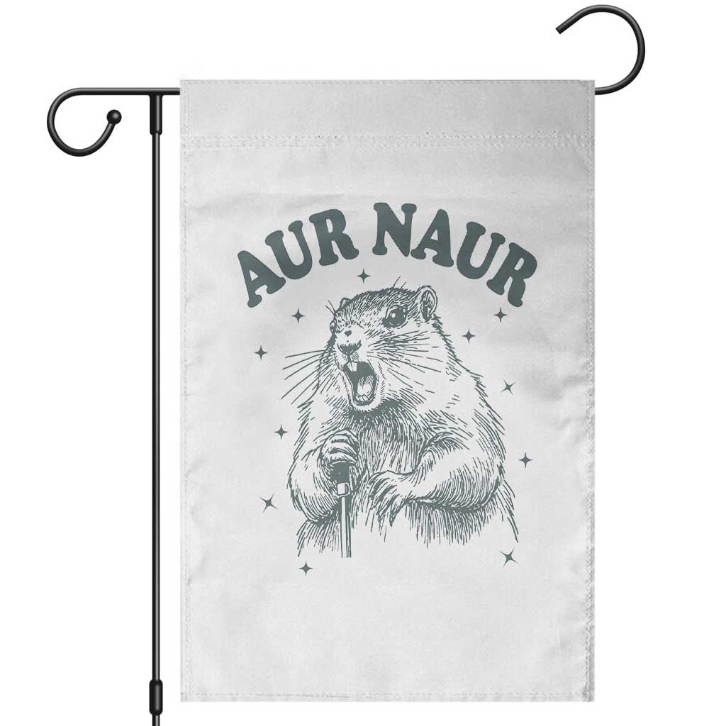 Aur Naur Groundhog Meme Garden Flag Funny Sarcastic Oh No Australian Accent TS14 White Print Your Wear