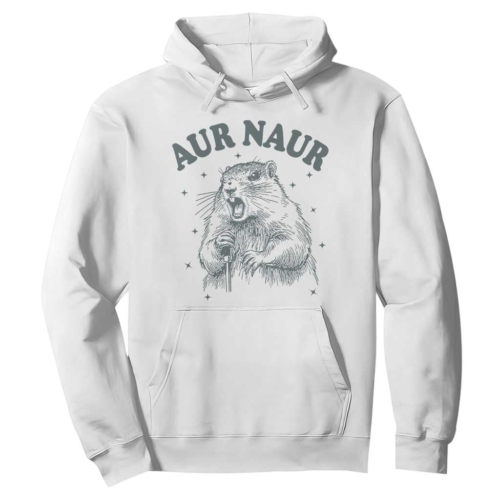 Aur Naur Groundhog Meme Hoodie Funny Sarcastic Oh No Australian Accent TS14 White Print Your Wear