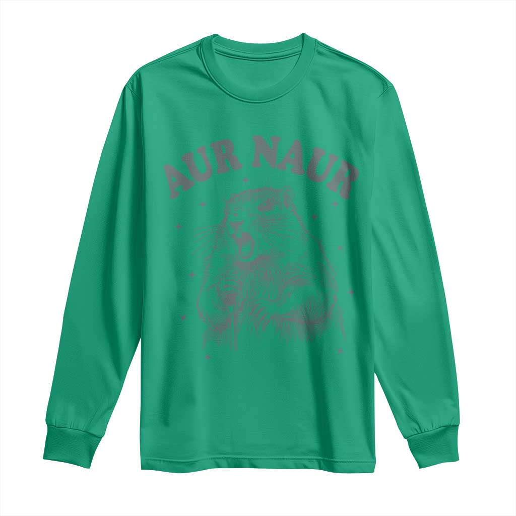 Aur Naur Groundhog Meme Long Sleeve Shirt Funny Sarcastic Oh No Australian Accent TS14 Irish Green Print Your Wear