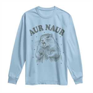 Aur Naur Groundhog Meme Long Sleeve Shirt Funny Sarcastic Oh No Australian Accent TS14 Light Blue Print Your Wear