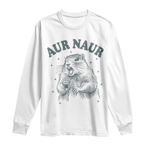 Aur Naur Groundhog Meme Long Sleeve Shirt Funny Sarcastic Oh No Australian Accent TS14 White Print Your Wear