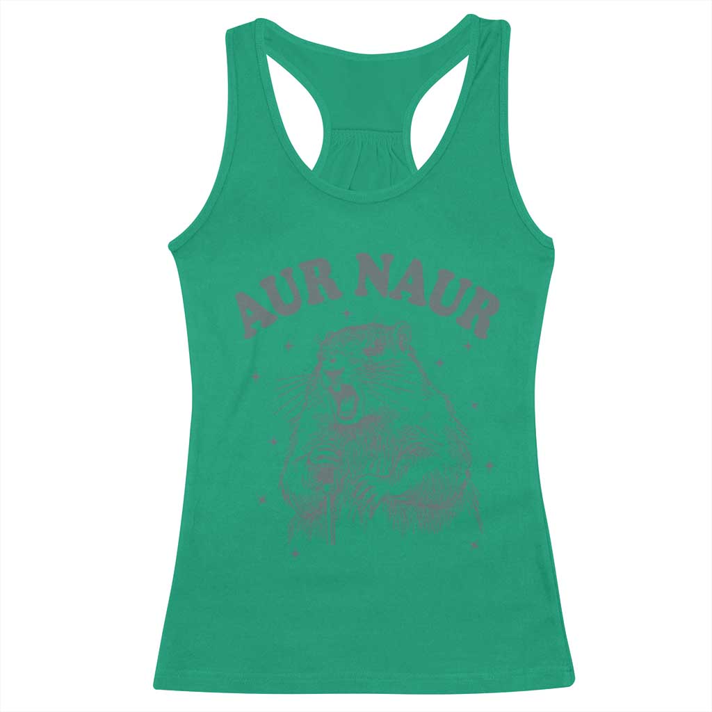 Aur Naur Groundhog Meme Racerback Tank Top Funny Sarcastic Oh No Australian Accent TS14 Irish Green Print Your Wear