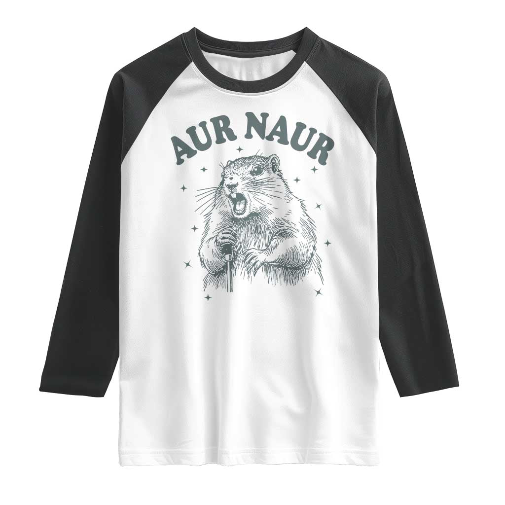 Aur Naur Groundhog Meme Raglan Shirt Funny Sarcastic Oh No Australian Accent TS14 White Black Print Your Wear