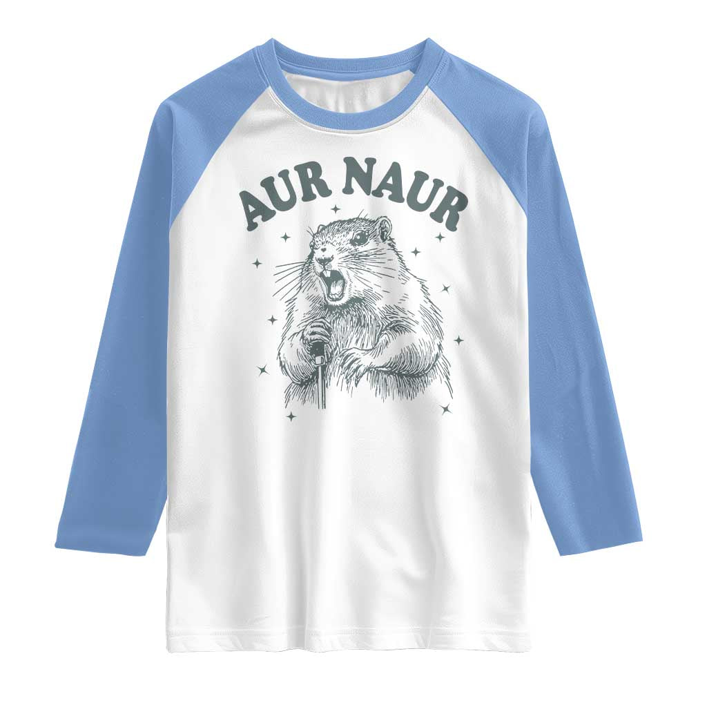 Aur Naur Groundhog Meme Raglan Shirt Funny Sarcastic Oh No Australian Accent TS14 White Carolina Blue Print Your Wear