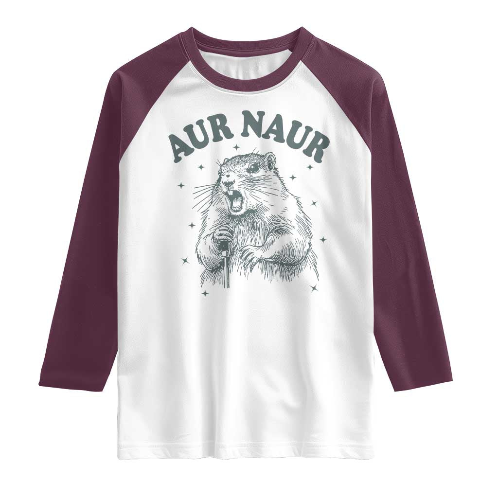 Aur Naur Groundhog Meme Raglan Shirt Funny Sarcastic Oh No Australian Accent TS14 White Maroon Print Your Wear