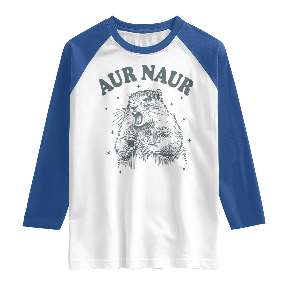 Aur Naur Groundhog Meme Raglan Shirt Funny Sarcastic Oh No Australian Accent TS14 White Royal Print Your Wear