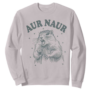 Aur Naur Groundhog Meme Sweatshirt Funny Sarcastic Oh No Australian Accent TS14 Ice Gray Print Your Wear