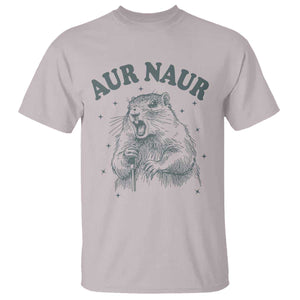 Aur Naur Groundhog Meme T Shirt Funny Sarcastic Oh No Australian Accent TS14 Ice Gray Print Your Wear