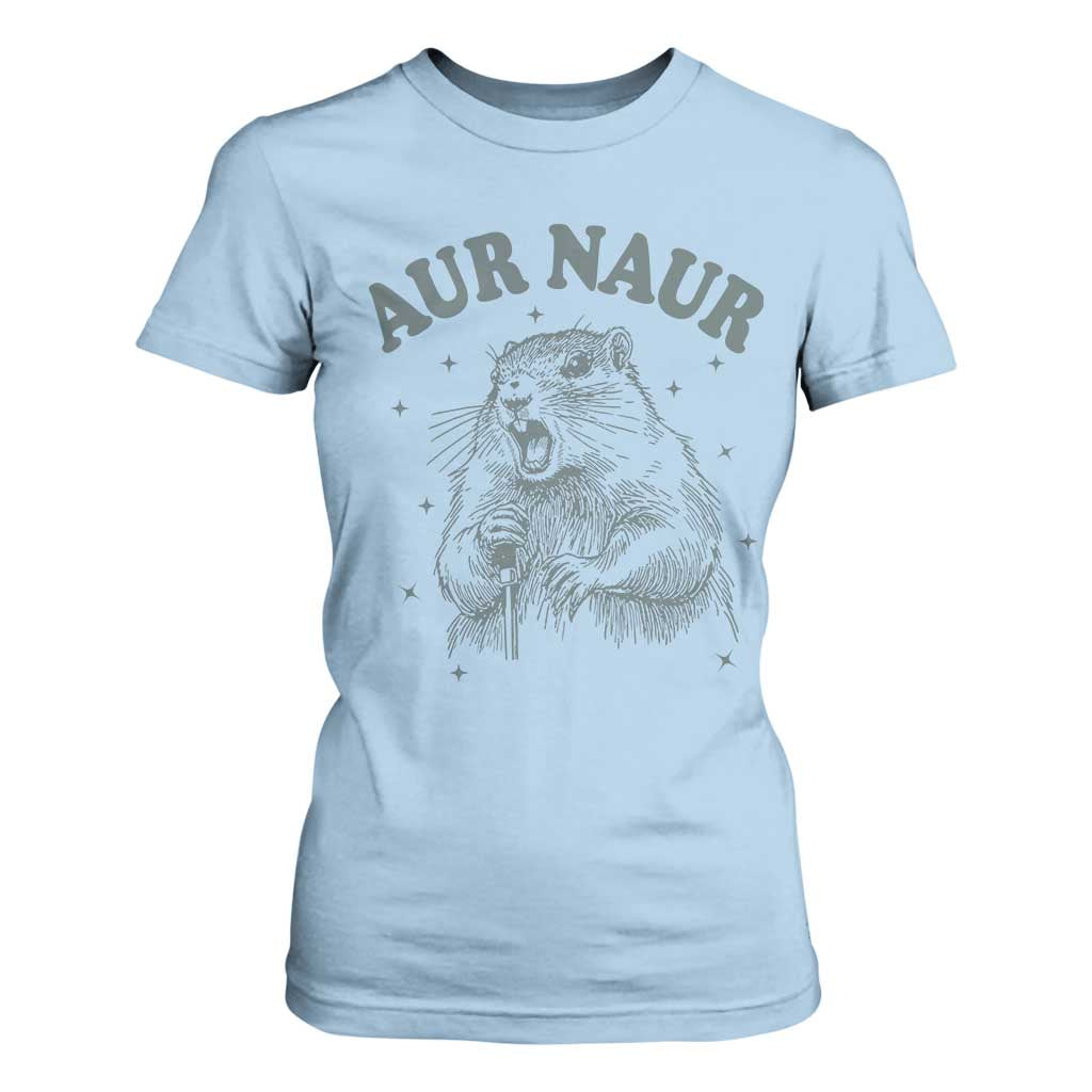 Aur Naur Groundhog Meme T Shirt For Women Funny Sarcastic Oh No Australian Accent TS14 Light Blue Print Your Wear