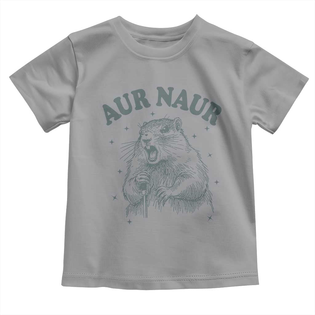 Aur Naur Groundhog Meme Toddler T Shirt Funny Sarcastic Oh No Australian Accent TS14 Sport Gray Print Your Wear