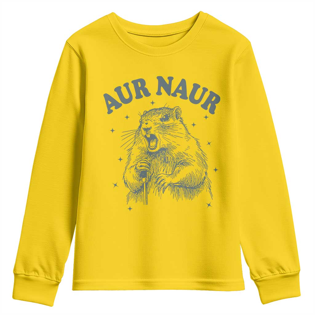 Aur Naur Groundhog Meme Youth Sweatshirt Funny Sarcastic Oh No Australian Accent TS14 Daisy Print Your Wear