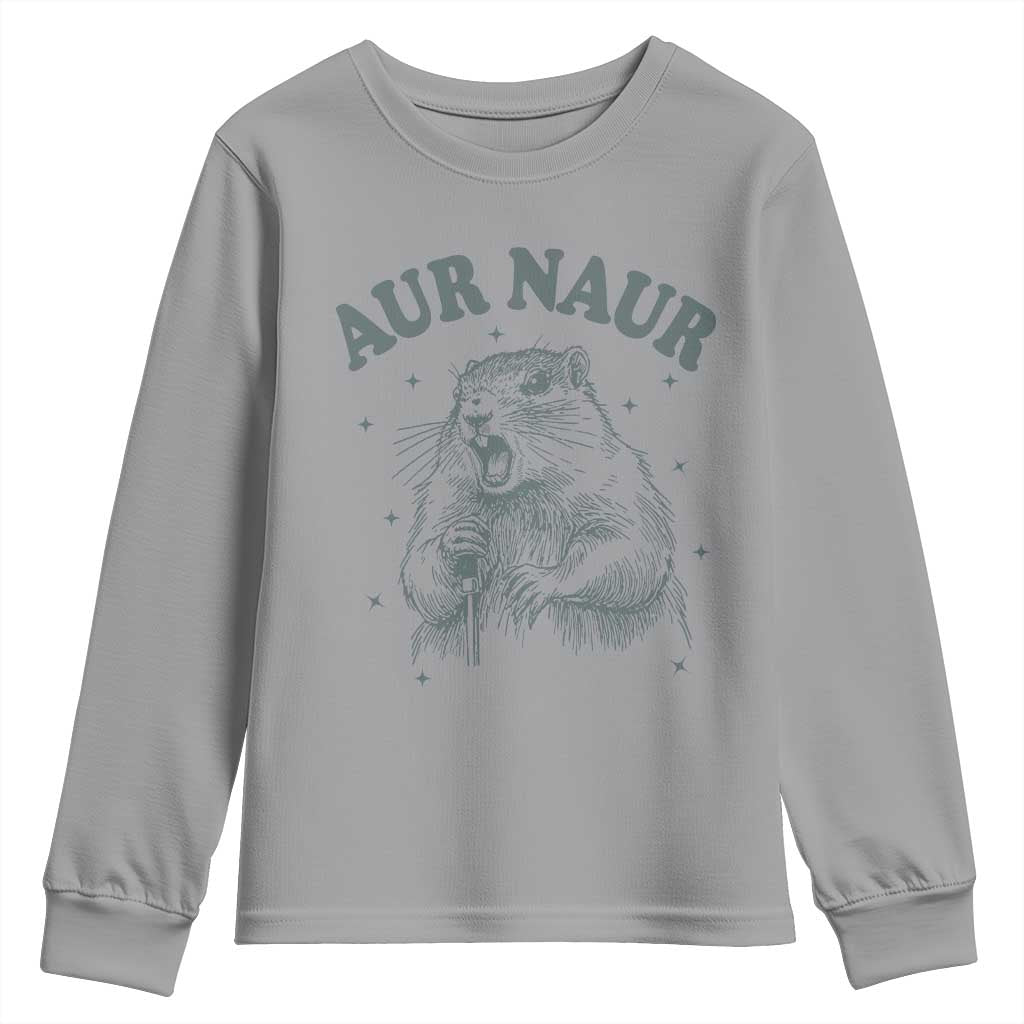 Aur Naur Groundhog Meme Youth Sweatshirt Funny Sarcastic Oh No Australian Accent TS14 Sport Gray Print Your Wear