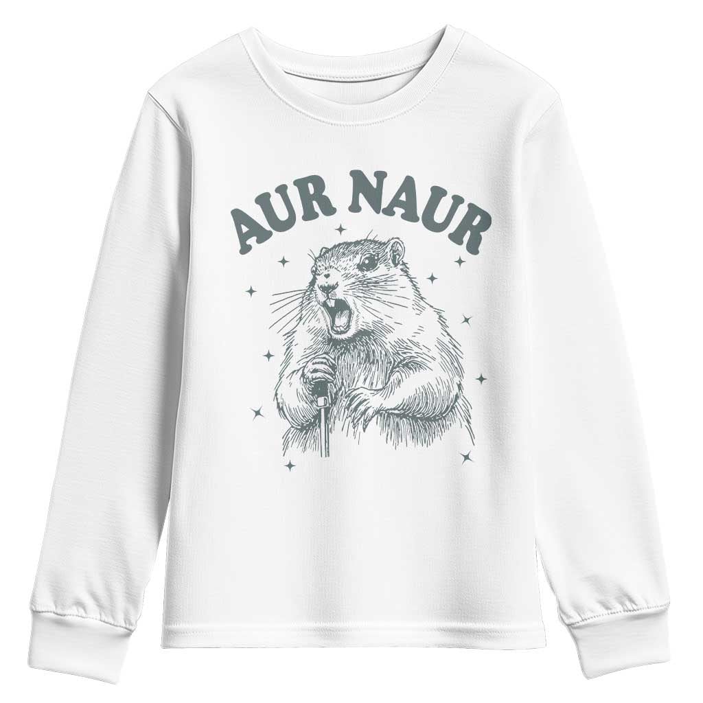 Aur Naur Groundhog Meme Youth Sweatshirt Funny Sarcastic Oh No Australian Accent TS14 White Print Your Wear