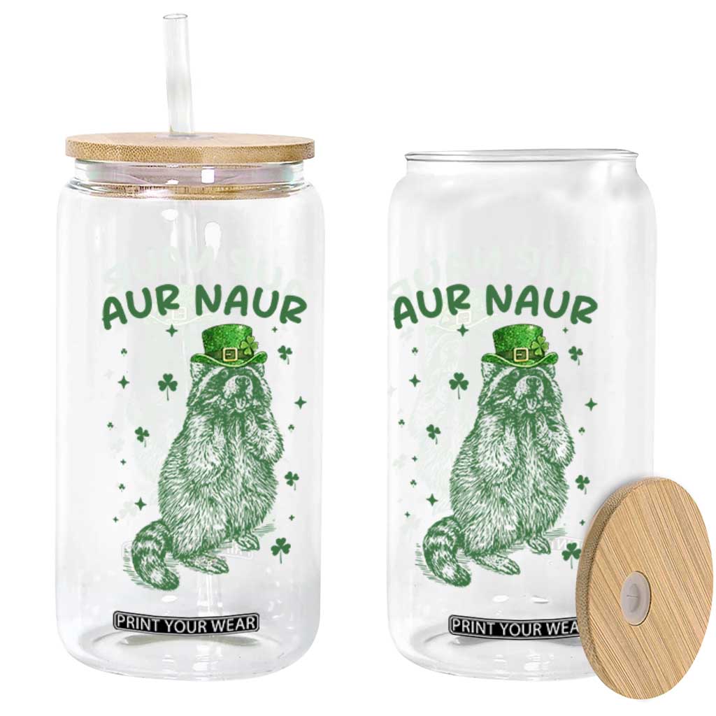 Aur Naur Raccoon St Patricks Day Glass Can Funny Sarcastic Oh No Australian Accent TS14 Print Your Wear
