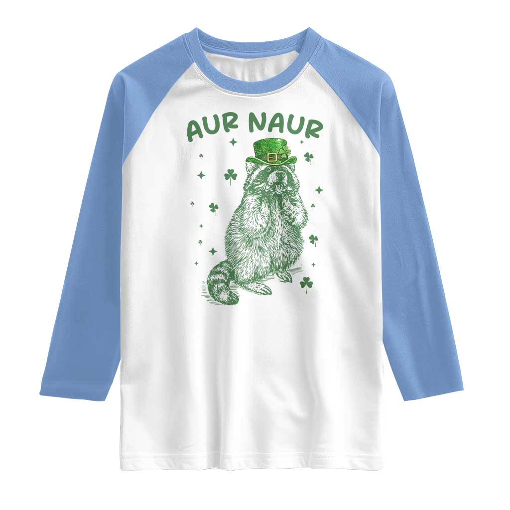 Aur Naur Raccoon St Patricks Day Raglan Shirt Funny Sarcastic Oh No Australian Accent TS14 White Carolina Blue Print Your Wear