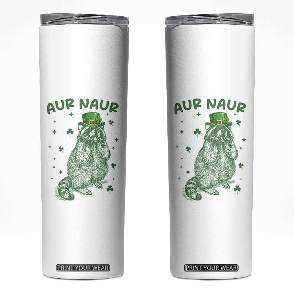 Aur Naur Raccoon St Patricks Day Skinny Tumbler Funny Sarcastic Oh No Australian Accent TS14 White Print Your Wear