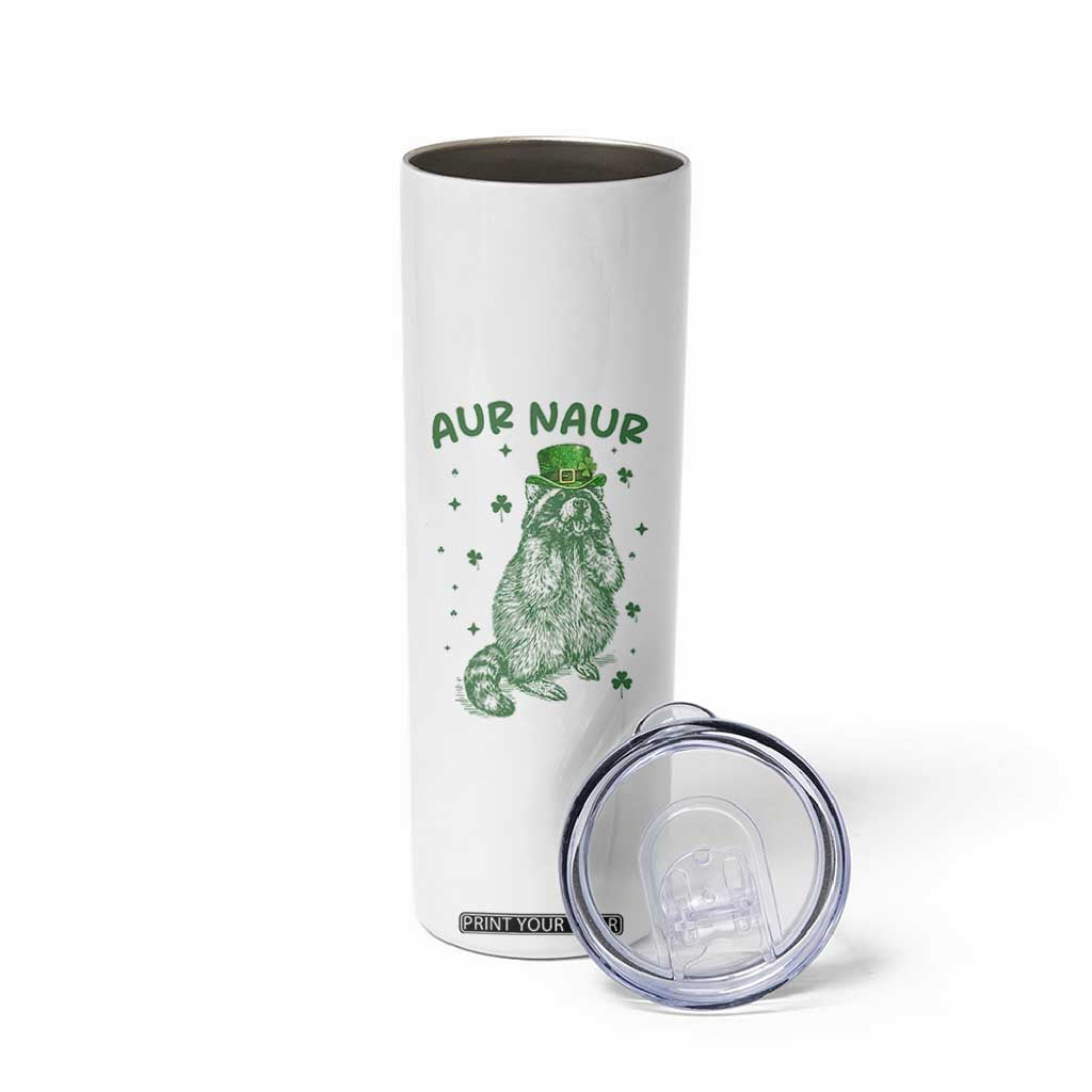 Aur Naur Raccoon St Patricks Day Skinny Tumbler Funny Sarcastic Oh No Australian Accent TS14 Print Your Wear