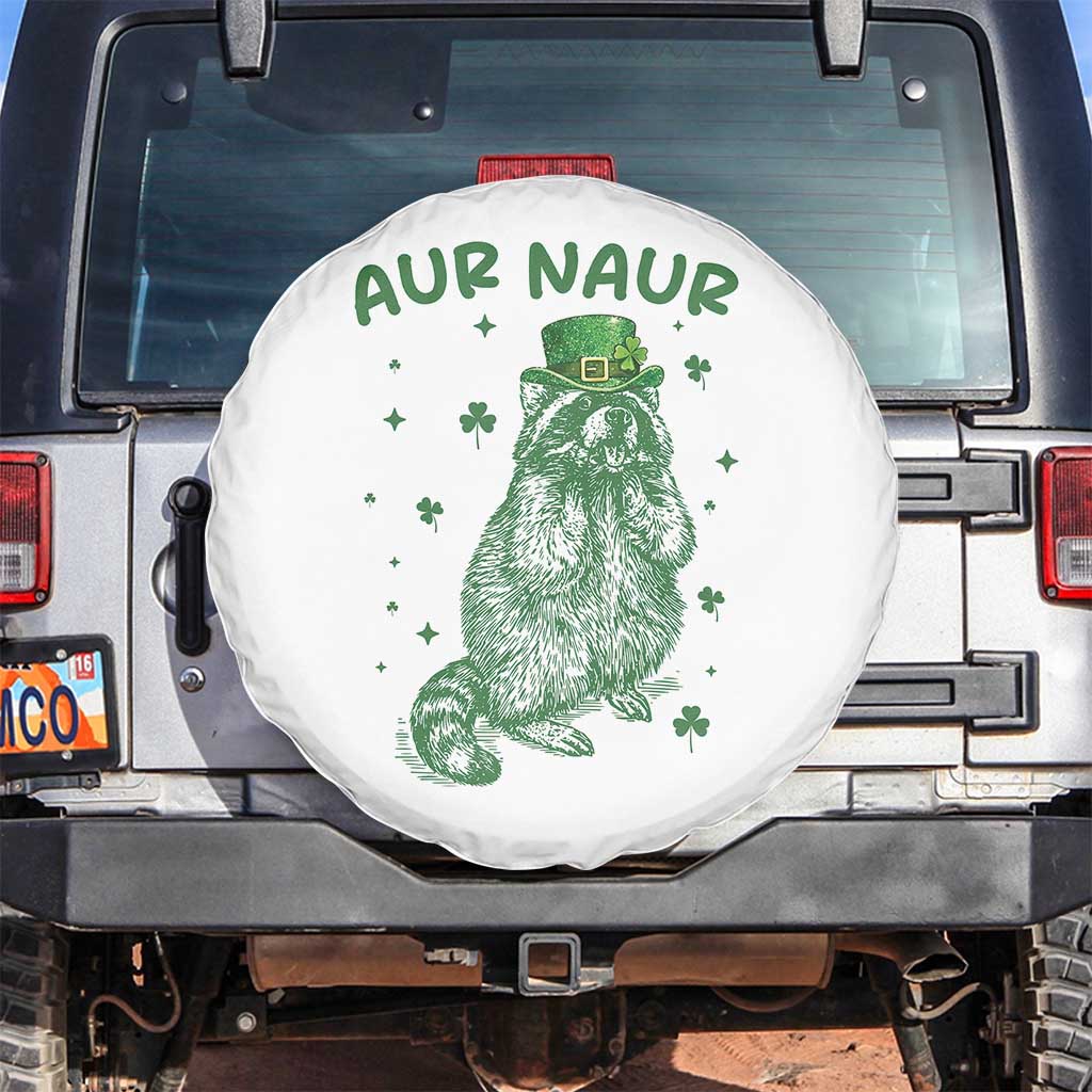 Aur Naur Raccoon St Patricks Day Spare Tire Cover Funny Sarcastic Oh No Australian Accent TS14 No hole White Print Your Wear