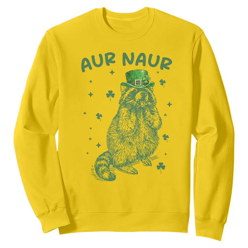 Aur Naur Raccoon St Patricks Day Sweatshirt Funny Sarcastic Oh No Australian Accent TS14 Daisy Print Your Wear
