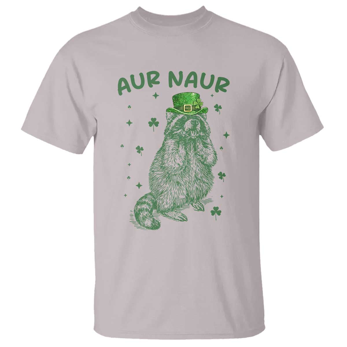 Aur Naur Raccoon St Patricks Day T Shirt Funny Sarcastic Oh No Australian Accent TS14 Ice Gray Print Your Wear