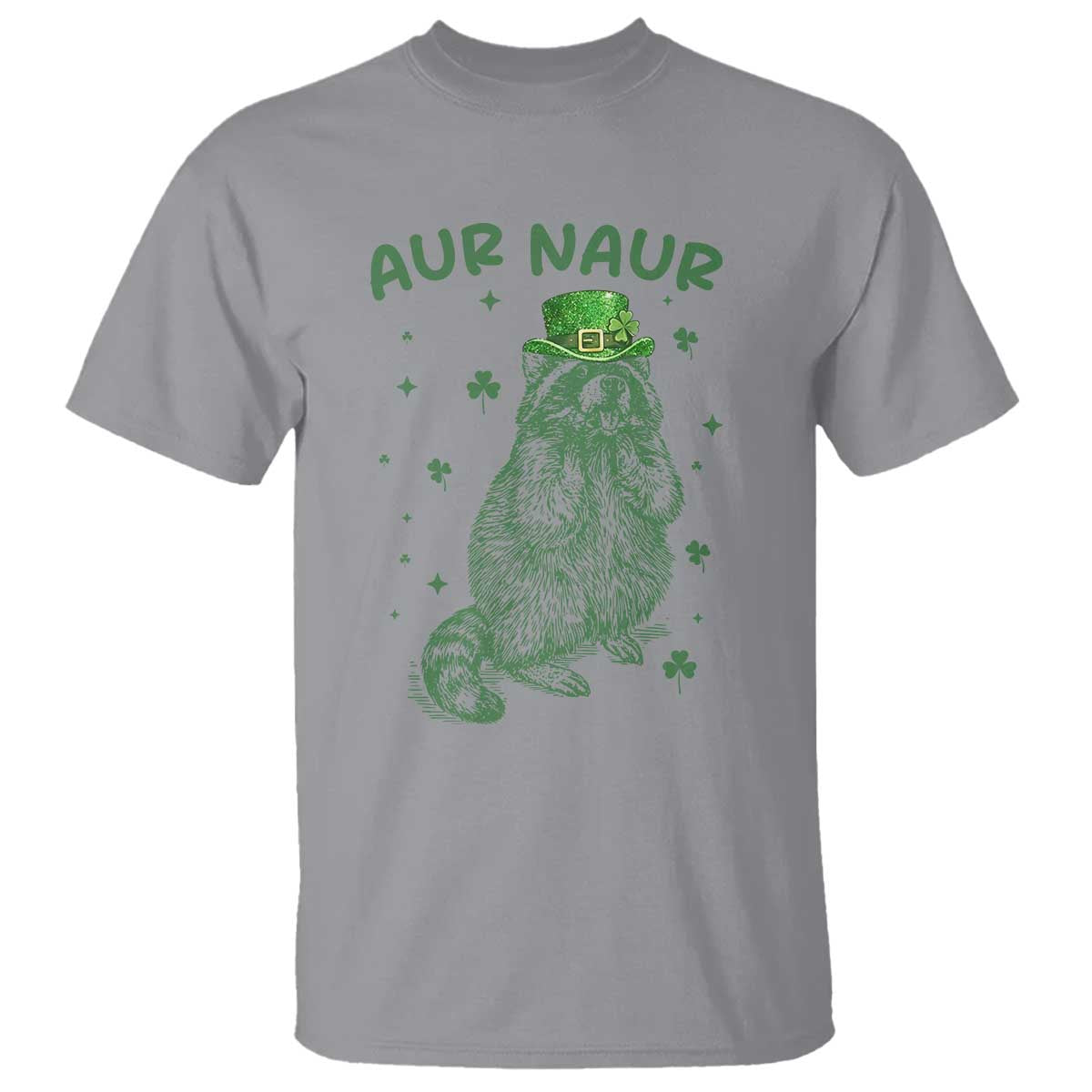 Aur Naur Raccoon St Patricks Day T Shirt Funny Sarcastic Oh No Australian Accent TS14 Sport Gray Print Your Wear