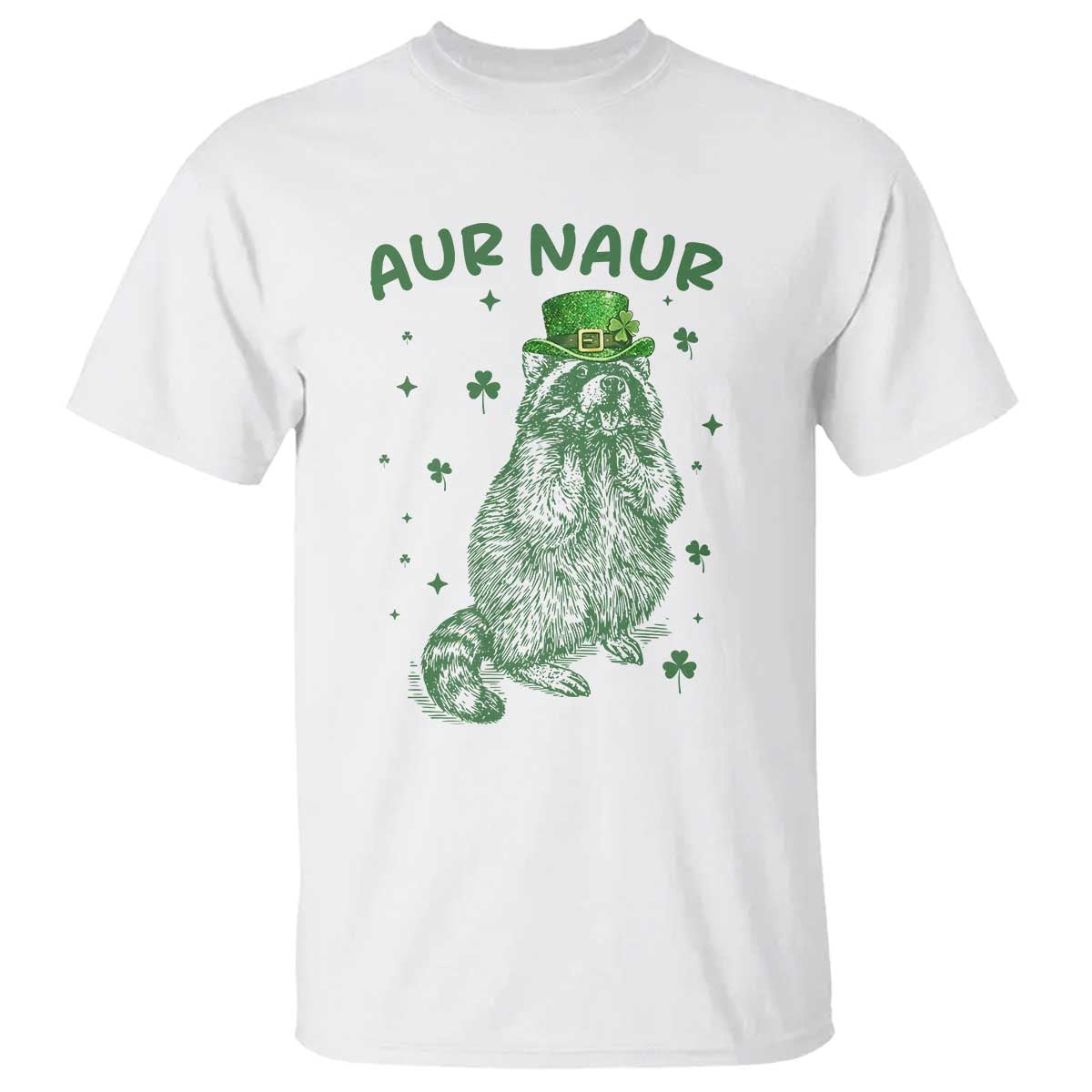 Aur Naur Raccoon St Patricks Day T Shirt Funny Sarcastic Oh No Australian Accent TS14 White Print Your Wear