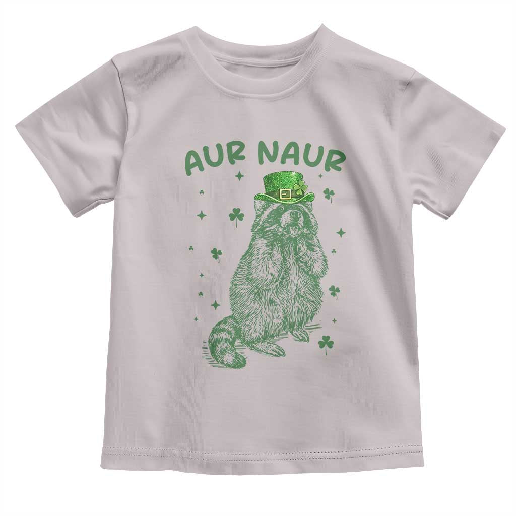 Aur Naur Raccoon St Patricks Day Toddler T Shirt Funny Sarcastic Oh No Australian Accent TS14 Ice Gray Print Your Wear