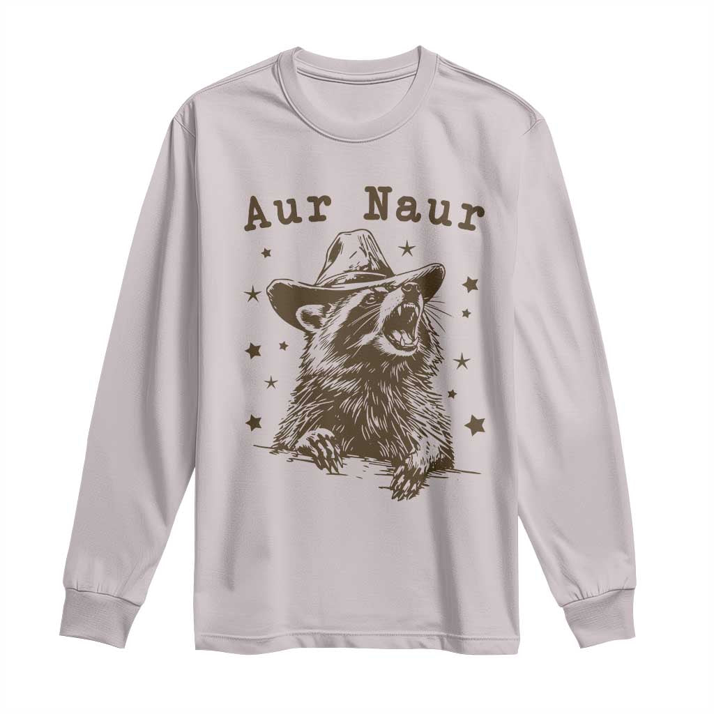 AUR Naur Cowboy Raccoon Long Sleeve Shirt Funny Sarcastic Oh No Australian Accent TS14 Ice Gray Print Your Wear