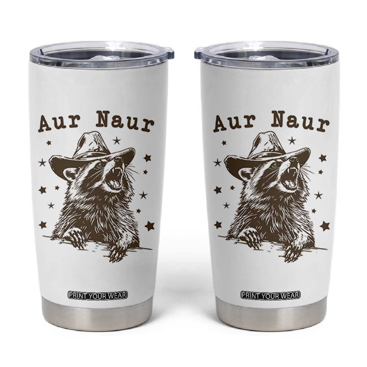AUR Naur Cowboy Raccoon Tumbler Cup Funny Sarcastic Oh No Australian Accent TS14 White Print Your Wear