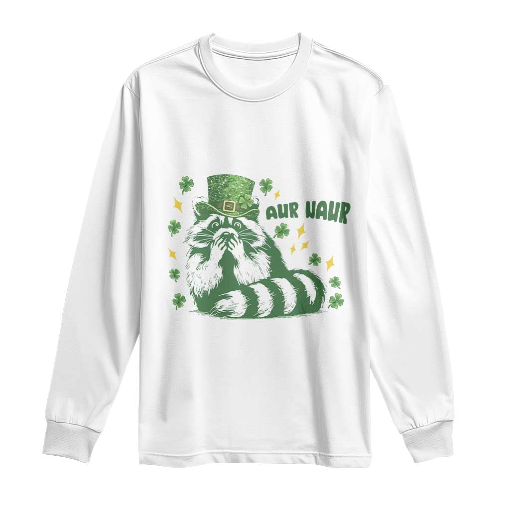 AUR Naur Raccoon St Patricks Day Meme Long Sleeve Shirt Funny Sarcastic Oh No Australian Accent TS14 White Print Your Wear