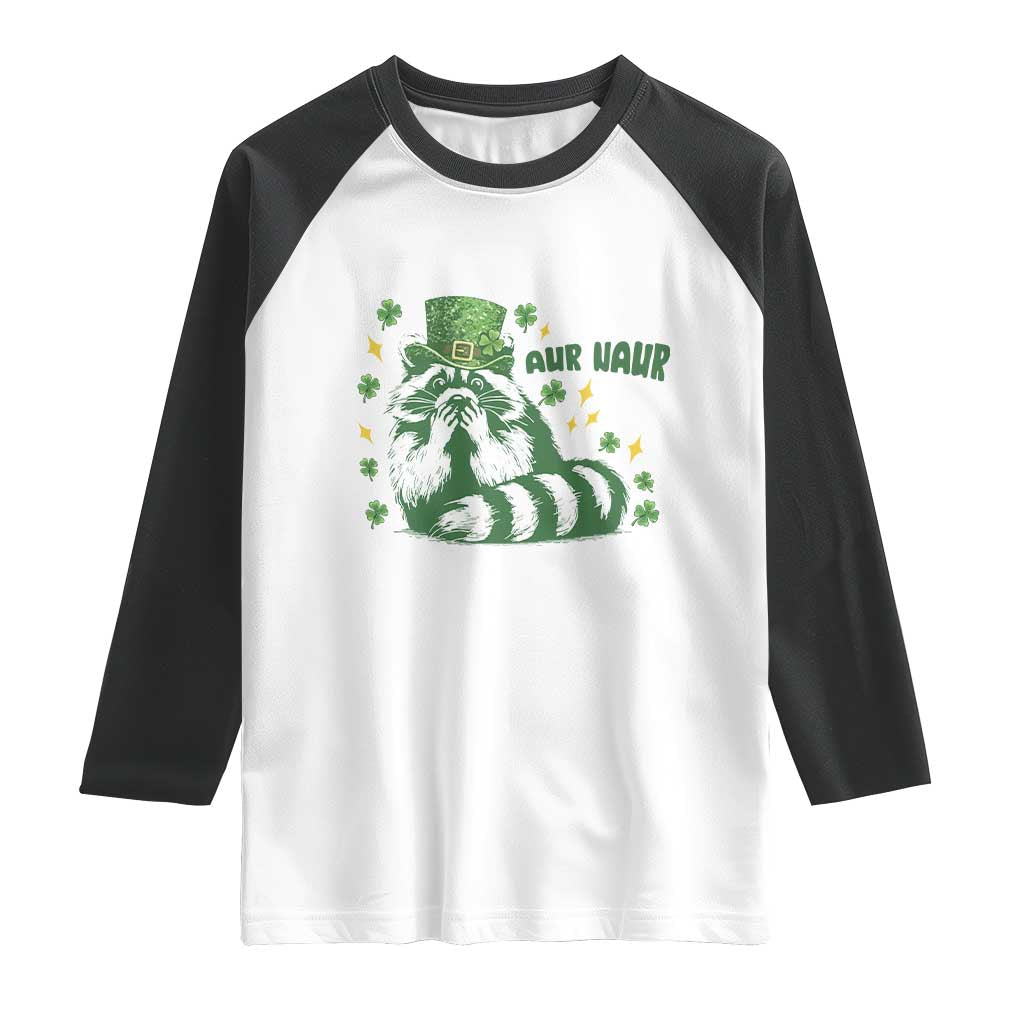 AUR Naur Raccoon St Patricks Day Meme Raglan Shirt Funny Sarcastic Oh No Australian Accent TS14 White Black Print Your Wear