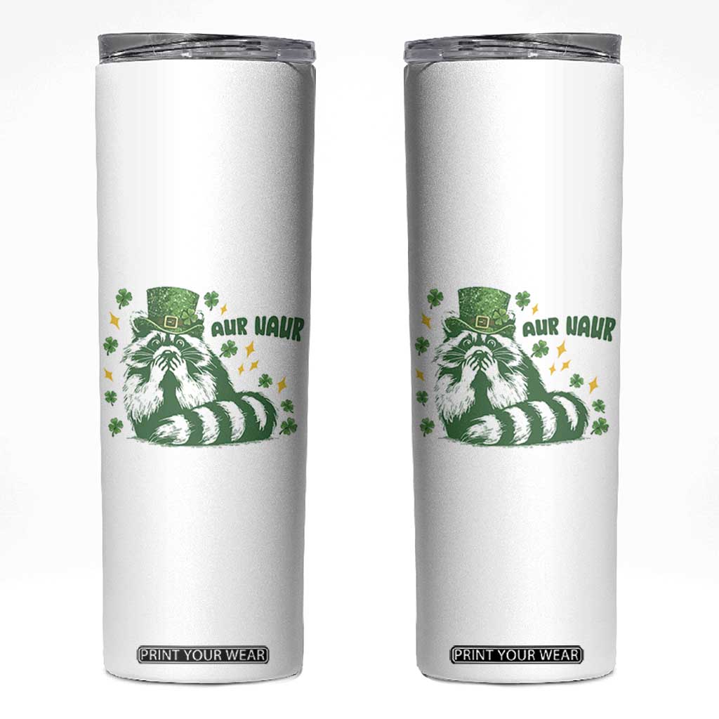 AUR Naur Raccoon St Patricks Day Meme Skinny Tumbler Funny Sarcastic Oh No Australian Accent TS14 White Print Your Wear
