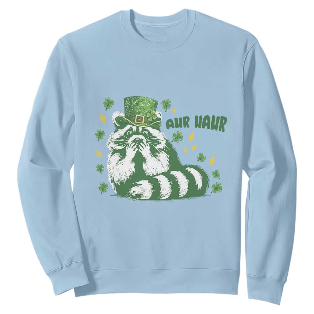 AUR Naur Raccoon St Patricks Day Meme Sweatshirt Funny Sarcastic Oh No Australian Accent TS14 Light Blue Print Your Wear